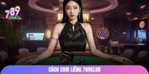 cach-choi-bai-lieng-789club