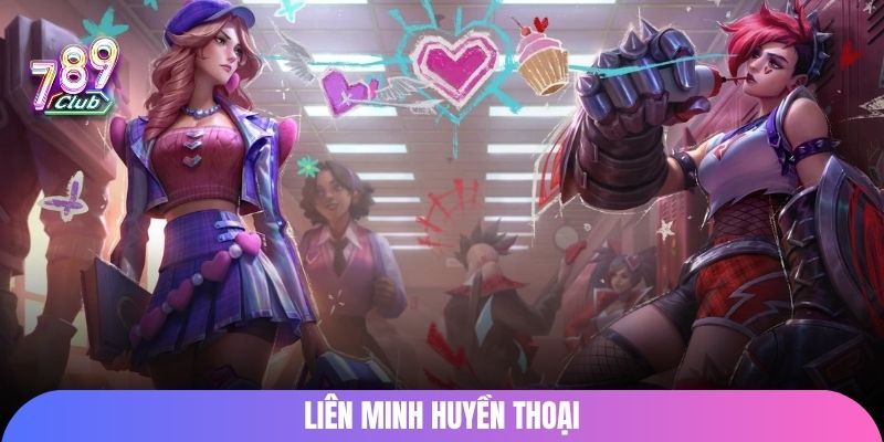 lien-minh-huyen-thoai