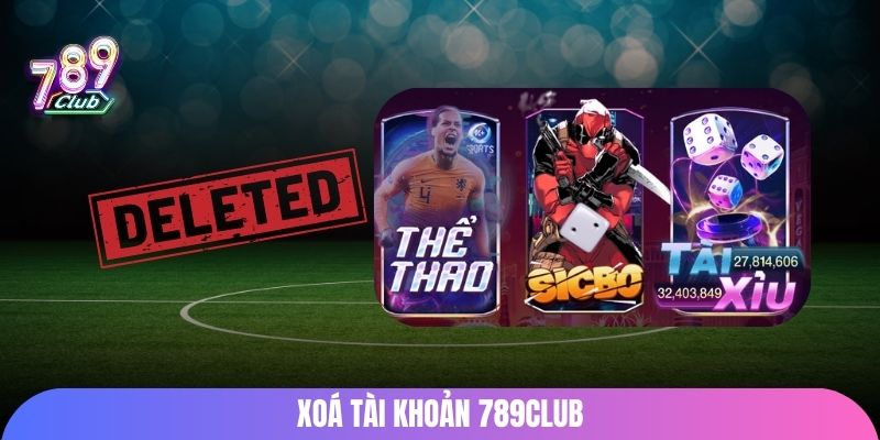 xoa-tai-khoan-789club