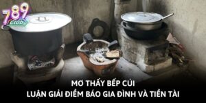 Mơ Thấy Bếp Củi - Luận Giải Điềm Báo Gia Đình Và Tiền Tài